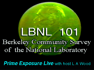 LBNL 101 on Prime Exposure with host L A Wood