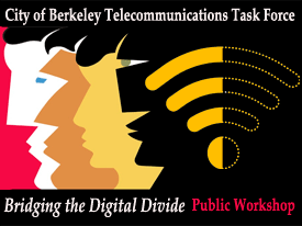 Bridging the Digital Divide City of Berkeley Telecommunications Task