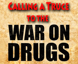 Calling a Truce on the War on Drugs Forum