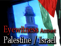Eyewitness Account from Palestine / Israel