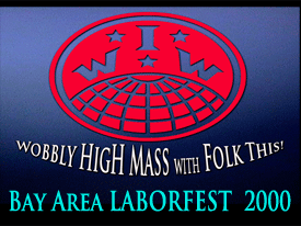 laborfest 2000 Wobbly high Mass