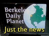 Berkeley Daily Planet, just the news