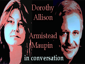 Dorothy Allison and Armistead Maupin in conversation