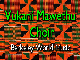 Vukani Mawethu, Berkeley World Music