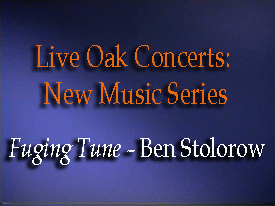 Live Oak Concerts: new music, Ben Stolorow