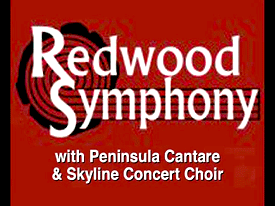Redwood Symphony with the Peninsula Cantare & Skyline Concert Choir
