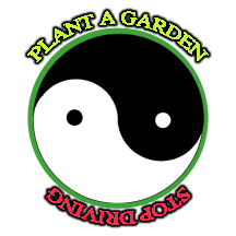ying yang plant a garden  stop driving